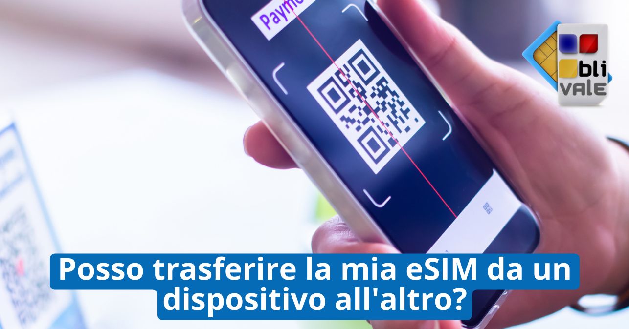 blivale_image_it_Posso trasferire la mia eSIM da un dispositivo all altro_643x337 Blog - Results from #200